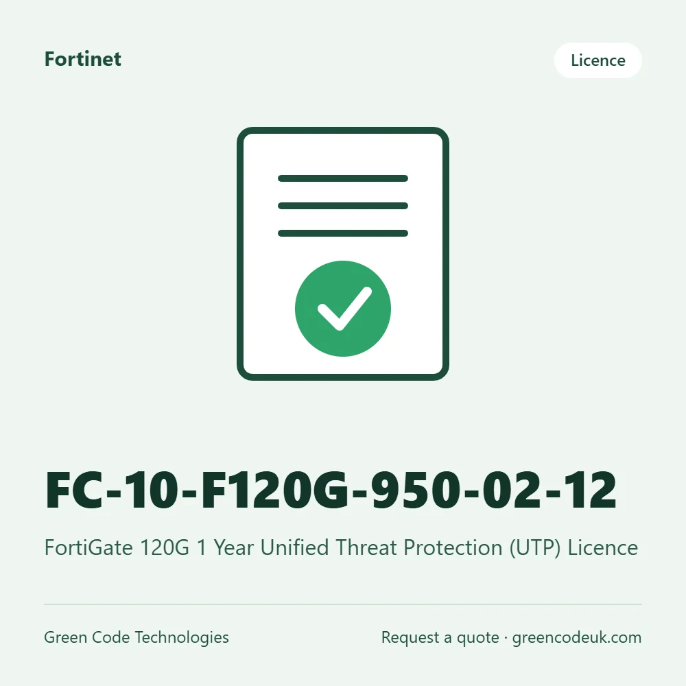 Fortinet FC-10-F120G-950-02-12 – FortiGate 120G 1 Year Unified Threat Protection (UTP) Licence